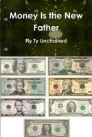 Money Is the New Father