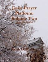 Daily Prayer Platform: Volume Two (Large Print Edition)