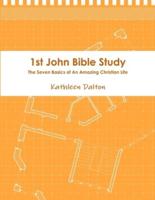 1st John Bible Study       The Seven Basics for An Amazing Christian Life