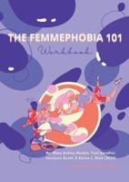The Femmephobia 101 Workbook