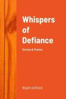 Whispers of Defiance