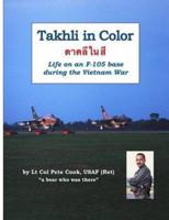 Takhli in Color: Life on an F-105 Base During the Vietnam War
