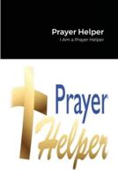 Prayer Helper: Being a Prayer Helper
