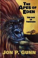 The Apes of Eden - The Age of Thinkers