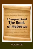 A Courageous Life and the Book of Hebrews