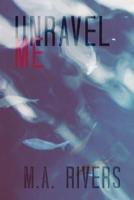 Unravel Me