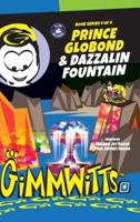 Gimmwitts: Series 4 of 4 - Prince Globond & Dazzalin Fountain (HARDCOVER-MODERN version)