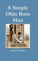 A Simple Ohio Born Man