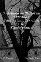 Antolog'a de Historias Extra-as, Fant‡sticas, Terribles y Escalofriantes