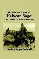 Life and Times of Halycon Sage: The Last Book Ever Published