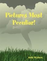 Pictures Most Peculiar!