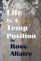 Life Is A Temp Position