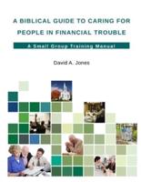 A Biblical Guide to Caring for People in Financial Trouble