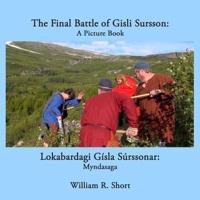 The Final Battle of Gisli Sursson: A Picture Book / Lokabardagi Gísla Súrssonar: Myndasaga