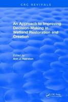 An Approach to Improving Decision-Making in Wetland Restoration and Creation