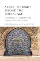 Arabic Thought Beyond the Liberal Age