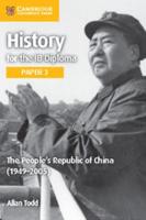 History for the IB Diploma. Paper 3 The People's Republic of China (1949-2005)