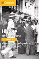 History for the IB Diploma. Paper 3 Nationalism and Independence in India (1919-1964)