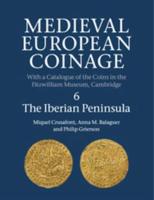 Medieval European Coinage. Volume 6 The Iberian Peninsula