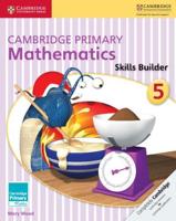 Cambridge Primary Mathematics. 5 Skills Builders
