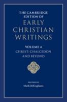 The Cambridge Edition of Early Christian Writings. Volume 4 Christ