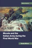 Morale and the Italian Army During the First World War