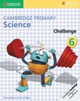 Cambridge Primary Science. 6 Challenge