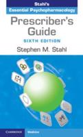 Stahl's Essential Psychopharmacology. Prescriber's Guide