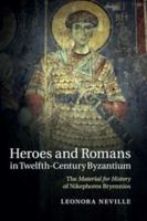 Heroes and Romans in Twelfth-Century Byzantium