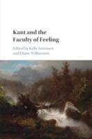 Kant and the Faculty of Feeling