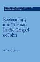 Eccelesiology and Theosis in the Gospel of John