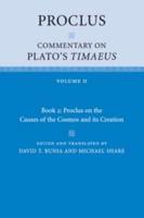 Proclus Volume 2. Proclus on the Causes of the Cosmos and Its Creation