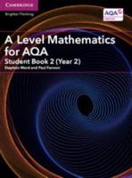 A Level Mathematics for AQA. Student Book 2 (Year 2)