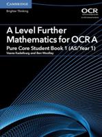 A Level Further Mathematics for OCR A. Pure Core Student Book 1 (AS/Year 1)