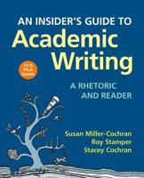 An Insider's Guide to Academic Writing: A Rhetoric and Reader, 2016 MLA Update Edition
