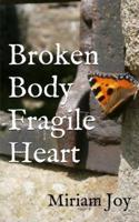 Broken Body Fragile Heart