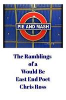 The Ramblings of a Would Be East End Poet: Pie and Mash