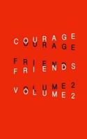 COURAGE FRIENDS: VOLUME 2