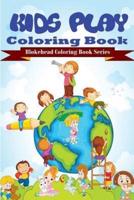 Kids Play Coloring Book