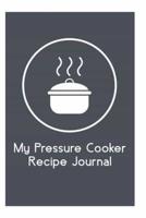 My Pressure Cooker Recipe Journal