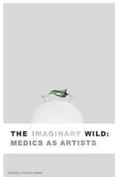 The Imaginary Wild: Medics as Artists
