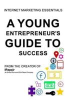 A Young Entrepreneur's Guide To Success