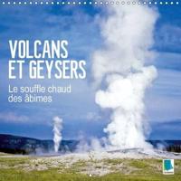 Volcans Et Geysers - Le Souffle Chaud Des Abimes