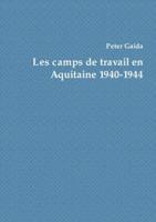 Les camps de travail en Aquitaine 1940-1944