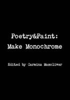 Poetry&Paint: Make Monochrome