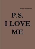 P.S. I Love Me