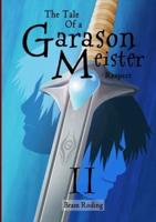 The Tale of a Garason Meister Part II