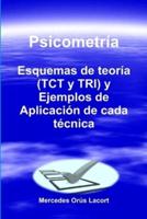 Psicometría - Esquemas de teoría (TCT y TRI) y Ejemplos de Aplicación de cada técnica