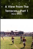 A View From The Terraces - Part 1