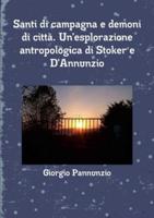 Santi di campagna e demoni di città. Un'esplorazione  antropologica di Stoker e D'Annunzio